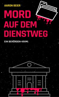 Mord auf dem Dienstweg - Aaron Beier - ebook