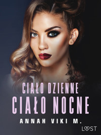 Ciało dzienne, ciało nocne – opowiadanie erotyczne - Annah Viki M - ebook