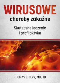 Wirusowe choroby zakaźne Skuteczne leczenie i profilaktyka - Levy E. Thomas - książka