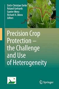 Precision Crop Protection - the Challenge and Use of Heterogeneity - - ebook
