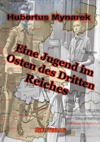 Eine Jugend im Osten des Dritten Reiches - Hubertus Mynarek - ebook