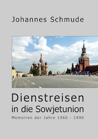 Dienstreisen in die Sowjetunion - Johannes Schmude - ebook
