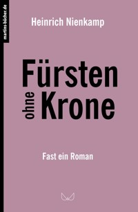 Fürsten ohne Krone - Heinrich Nienkamp - ebook