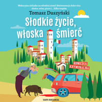 Słodkie życie, włoska śmierć - Tomasz Duszyński - ebook + audiobook + książka