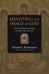 Ministry in the Image of God - Stephen Seamands - ebook