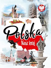 Polska Nasz kraj - Agnieszka Nożyńska-Demianiuk - książka