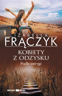 Kobiety z odzysku tom 5. Podłe intrygi - Izabella Frączyk - ebook + audiobook