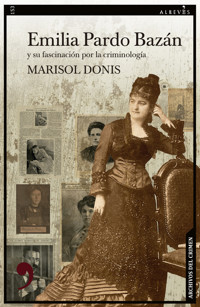 Emilia Pardo Bazán y su fascinación por la criminología - Marisol Donis - ebook