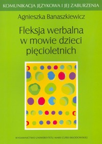 Fleksja werbalna w mowie dzieci pięcioletnich - Banaszkiewicz Agnieszka - książka