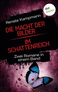 Die Macht der Bilder & Im Schattenreich - Renate Kampmann - ebook