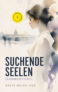 Suchende Seelen (Kommentiert) - Grete Meisel-Heß - ebook