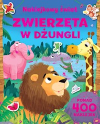 Naklejkowy świat Zwierzęta w dżungli -  - książka