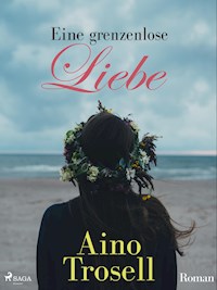 Eine grenzenlose Liebe - Aino Trosell - ebook
