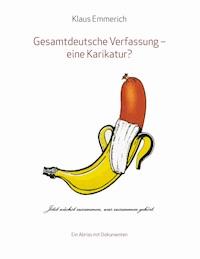 Gesamtdeutsche Verfassung - eine Karikatur? - Klaus Emmerich - ebook