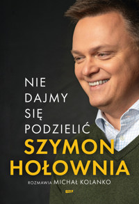 Nie dajmy się podzielić - Szymon Hołownia, Michał Kolanko - ebook + audiobook + książka