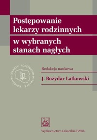Postępowanie lekarzy rodzinnych w wybranych stanach nagłych -  - książka