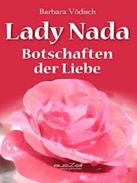 Lady Nada - Botschaften der Liebe - Barbara Vödisch - ebook
