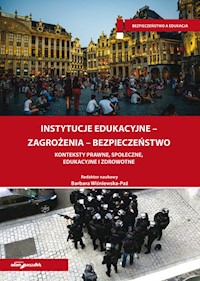 Instytucje edukacyjne-zagrożenia-bezpieczeństwo Konteksty prawne, społeczne, edukacyjne i zdrowotne -  - książka