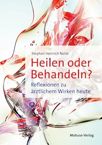 Heilen oder Behandeln? - Stephan Heinrich Nolte - ebook