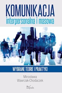 Komunikacja interpersonalna i masowa - Wawrzak-Chodaczek Mirosława - książka