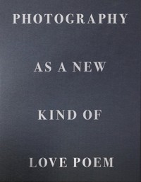 Photography as a New Kind of Love Poem - Gudzowaty Tomasz - książka
