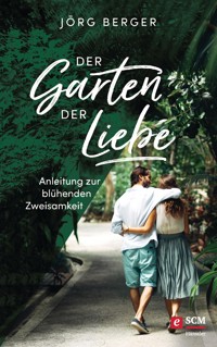 Der Garten der Liebe - Jörg Berger - ebook