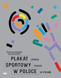 Plakat sportowy w Polsce - Dorota Folga-Januszewska, Katarzyna Szymańska - książka