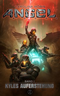 A. N. G. E. L. Band 1 - Kyles Auferstehung - Carolina Möbis - ebook