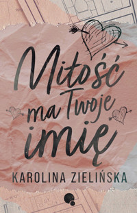 Miłość ma Twoje imię - Zielińska Karolina - ebook