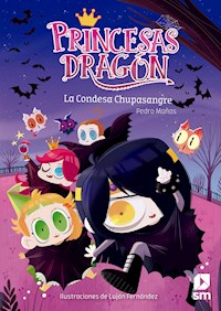 Princesas Dragón 9. La condesa Chupasangre - Pedro Mañas Romero - ebook
