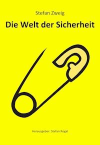 Die Welt der Sicherheit - Stefan Zweig - ebook