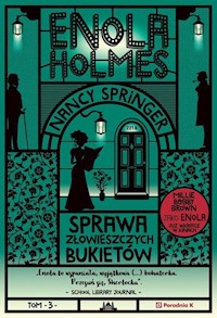 Enola Holmes Tom 3 Sprawa złowieszczych bukietów - Nancy Springer - książka