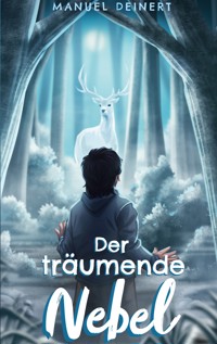 Der träumende Nebel - Manuel Deinert - ebook