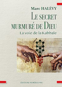 Le secret murmuré de Dieu - Marc Halévy - ebook