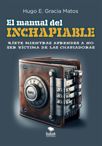 El manual del inchapiable - Hugo E. Gracia Matos - ebook