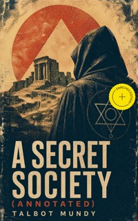 A Secret Society (Annotated) - Talbot Mundy - ebook