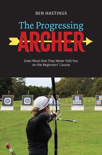 The Progressing Archer - Ben Hastings - ebook