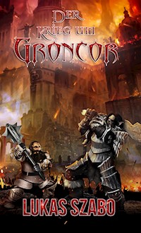 Der Krieg um Groncor - Lukas Szabo - ebook