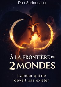 A la frontière de deux mondes - Dan Sprinceana - ebook