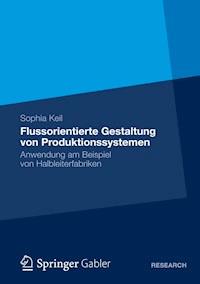 Flussorientierte Gestaltung von Produktionssystemen - Sophia Keil - ebook