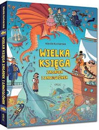 Wielka księga zagadek i łamigłówek - Kucharska Nikola - książka