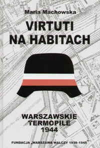 Virtuti na habitach. Warszawskie Termopile 1944 - Maria Machowska - ebook