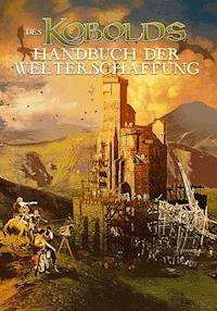 Des Kobolds Handbuch der Welterschaffung -  - ebook