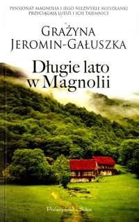 Długie lato w Magnolii - Grażyna Jeromin-Gałuszka - ebook