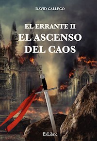 El Errante II. El ascenso del caos - David Gallego Martínez - ebook