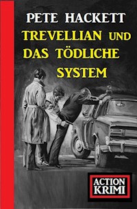 Trevellian und das tödliche System: Action Krimi - Pete Hackett - ebook