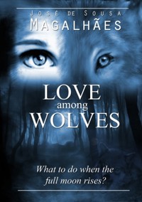 Love Among Wolves - José Sousa De Magalhães - ebook