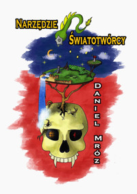 Narzędzie Światotwórcy - Daniel Mróz - ebook