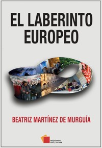 El laberinto europeo - Beatriz Martínez de Murguía - ebook