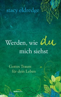 Werden, wie du mich siehst - Stacy Eldredge - ebook